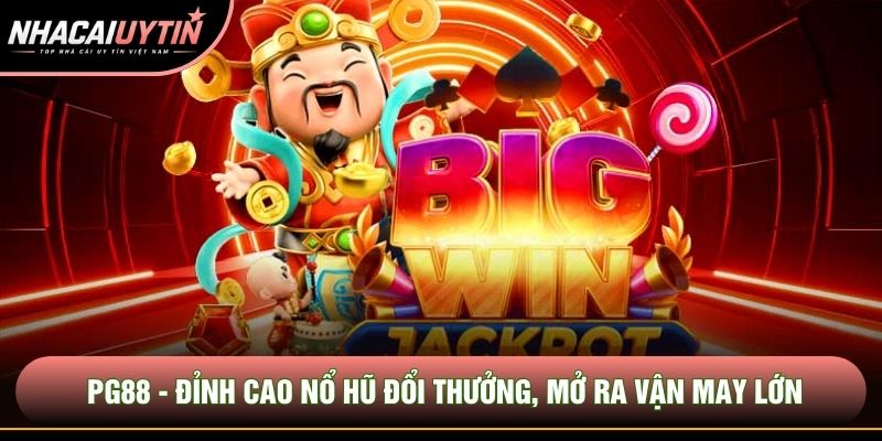 PG88 - Đỉnh Cao Nổ Hũ Đổi Thưởng, Mở Ra Vận May Lớn